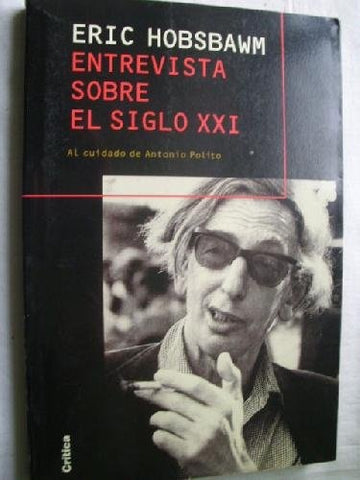 ENTREVISTA SOBRE EL SIGLO XXI | Eric Hobsbawm