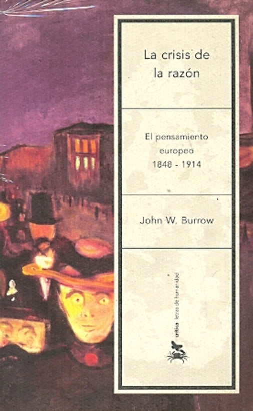 La crisis de la razón: el pensamiento europeo entre 1848 y 1914 | Burrow-Beltrán