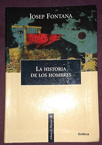 La Historia de Los Hombres (Spanish Edition) | Josep Fontana