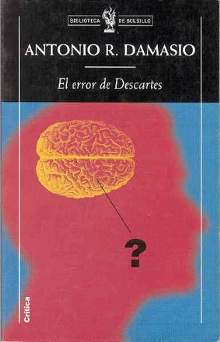 El error de Descartes* | Antonio Damasio