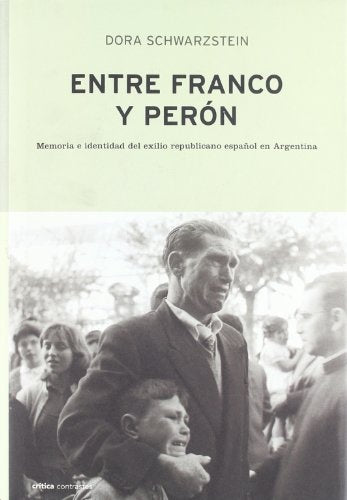 Entre Franco y Perón | Dora Schwarzstein