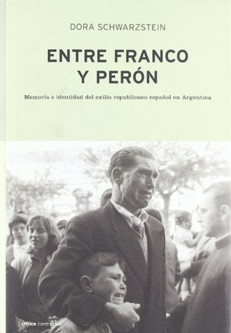 Entre Franco y Perón | Dora Schwarzstein