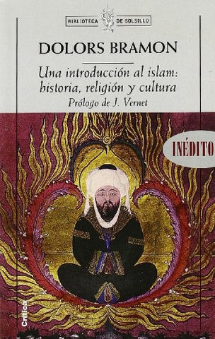 UNA INTRODUCCION AL ISLAM : RELIGIÓN, HISTORIA Y CULTURA .. | Dolor Bramon