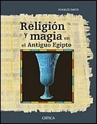 Religión y magia en el Antiguo Egipto | Rosalie David