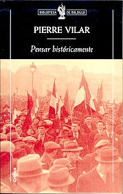 Pensar históricamente. Reflexiones y recuerdos | Pierre Vilar