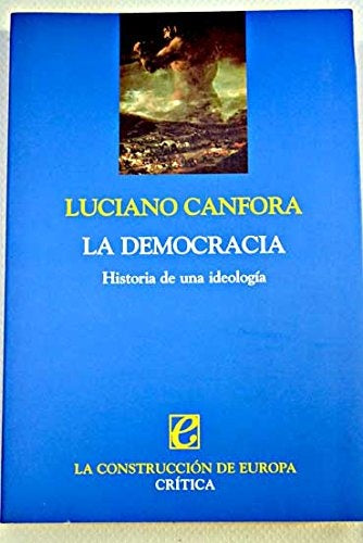 LA DEMOCRACIA: HISTORIA DE UNA IDEOLOGIA | Luciano Canfora