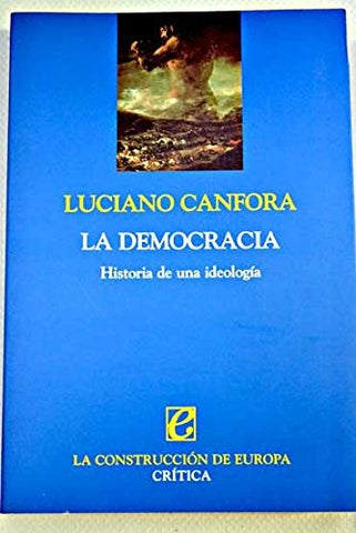 LA DEMOCRACIA: HISTORIA DE UNA IDEOLOGIA | Luciano  Canfora