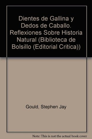 Dientes de gallina y dedos de caballo. Reflexiones sobre historia natural | Stephen