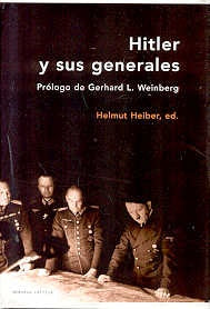 Hitler y sus generales | Helmut Heiber