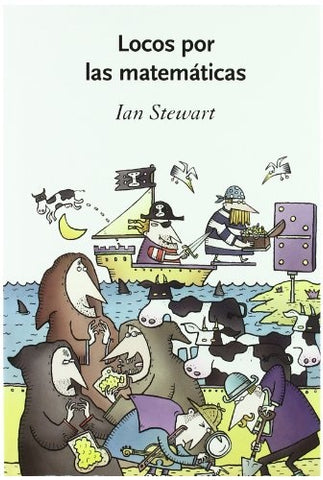 LOCOS POR LAS MATEMATICAS: JUEGOS Y DIVERSIONES MATEMATICOS.. | Ian Stewart