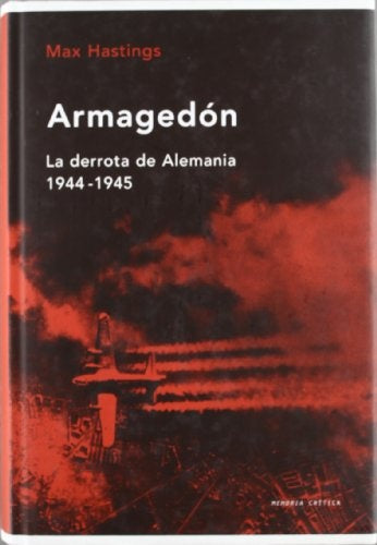 Armagedón. La derrota de Alemania, 1944-1945 | Max Hastings