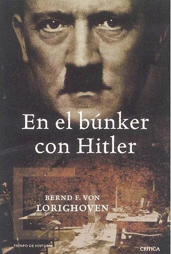 En El Bunker Con Hitler / In the Bunker with Hitler (Spanish Edition) | Loringhoven, Alancon