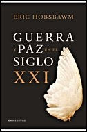 GUERRA Y PAZ EN EL SIGLO XXI | Eric Hobsbawm
