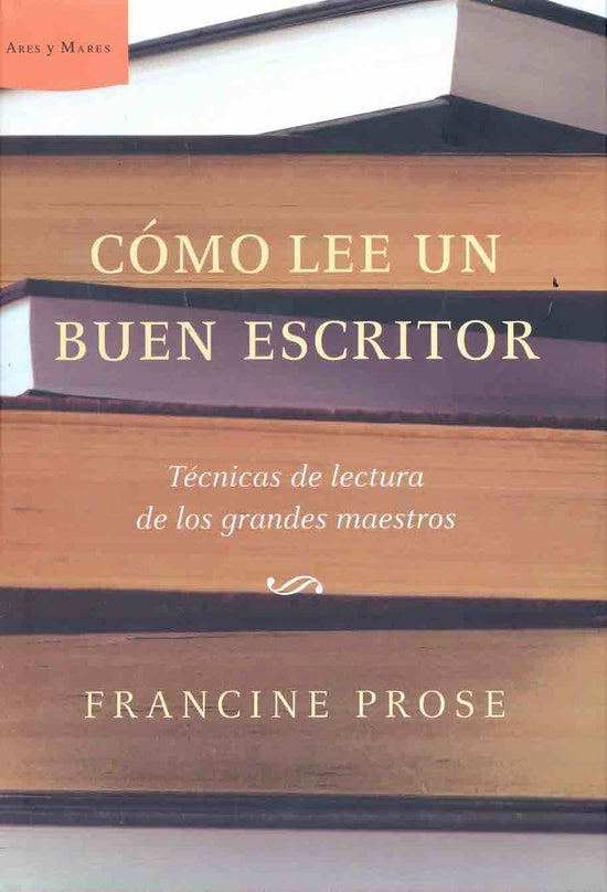 Cómo lee un buen escritor | Francine Prose