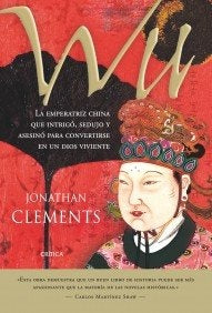 Wu, emperatriz de China y dios viviente | Jonathan Clements