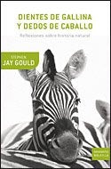 Dientes de gallina y dedos de caballo | Stephen Jay Gould