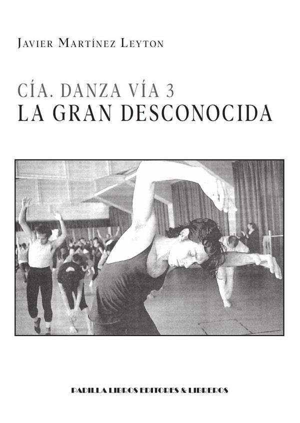Cía. Danza Vía 3. La gran desconocida | Javier Martínez Leyton