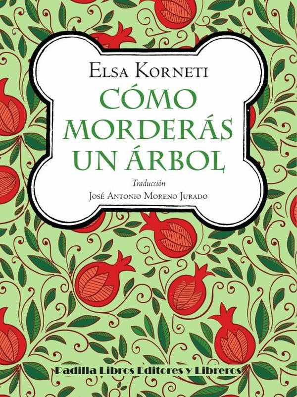 Cómo morderás un árbol | Elsa Korneti
