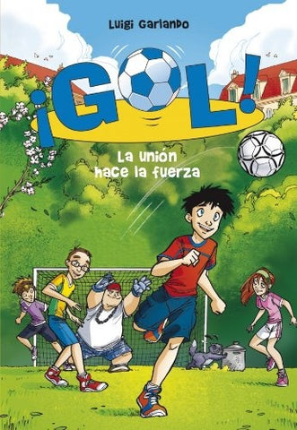 GOL 4. LA UNION HACE LA FUERZA OFERTA * | Luigi Garlando