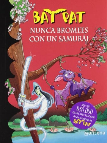 BAT PAT 15: NUNCA BROMEES CON UN SAMURAI..