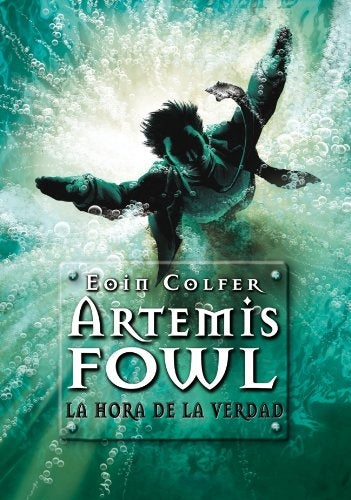 ARTEMIS FOWL 7. LA HORA DE LA VERDAD | Eoin Colfer