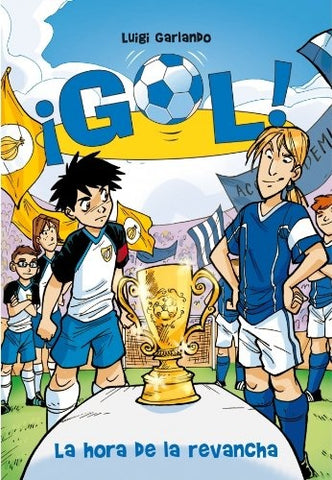 GOL 10. LA HORA DE LA REVANCHA.. | Luigi Garlando