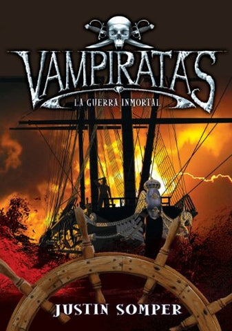 VAMPIRATAS VI. LA GUERRA INMORTAL | Justin Somper