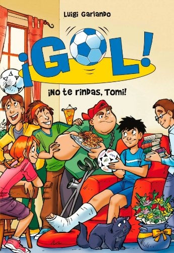 ¡GOL! 15: ¡NO TE RINDAS, TOMI!. | Luigi Garlando