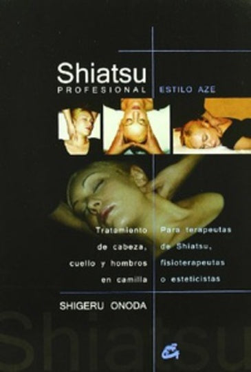 SHIATSU PROFESIONAL - ESTILO AZE | VÁZQUEZ ESTÉVEZ, TORRES DOS RAMOS, GARCÍA, ONODA