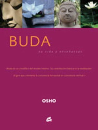 Buda/ Buddha: Su Vida Y Ensenanzas/ His Life and Teachings (Spanish Edition) | Osho