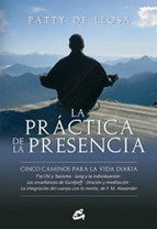 LA PRACTICA DE LA PRESENCIA. | Patty De Llosa