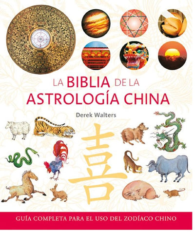 LA BIBLIA DE LA ASTROLOGIA CHINA.. | Derek Walters