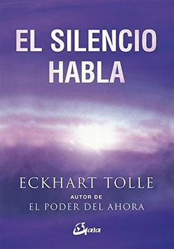 EL SILENCIO HABLA.. | Eckhart Tolle