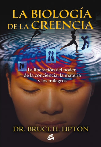 LA  BIOLOGIA DE LA CREENCIA | bruce h. lipton