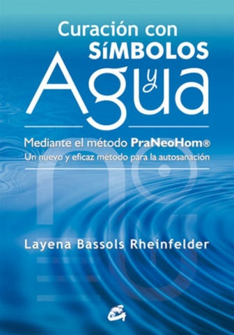 CURACION POR LOS SIMBOLOS Y EL AGUA | LAYENA BASSOLS RHEINFELDER