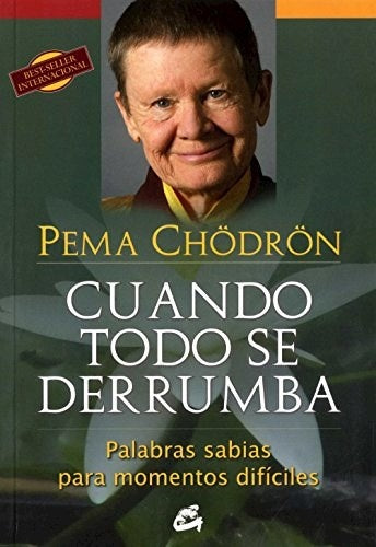CUANDO TODO SE DERRUMBA* | Pema  Chodron