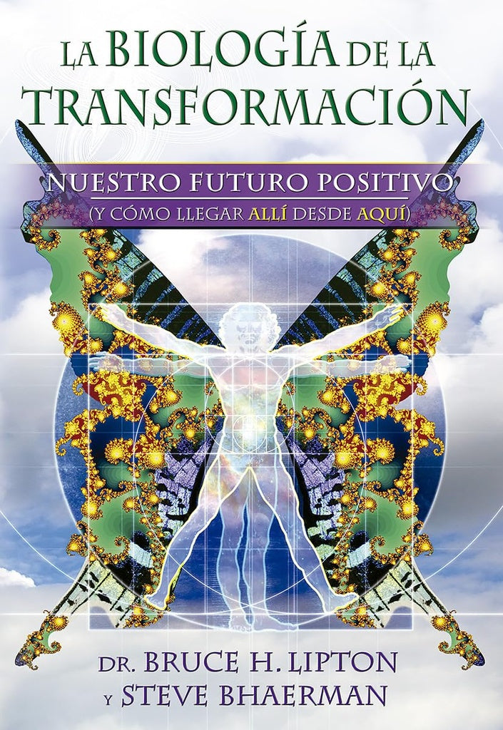 LA BIOLOGÍA DE LA TRANSFORMACIÓN.. | bruce h. lipton
