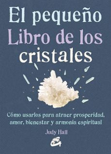 EL PEQUEÑO LIBRO DE LOS CRISTALES.. | Judy Hall