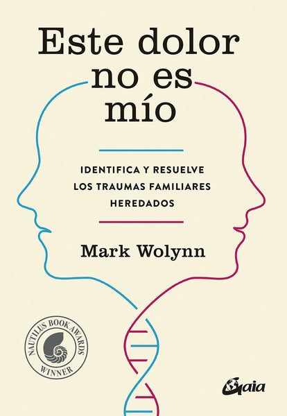 ESTE DOLOR NO ES MÍO*.. | Mark Wolynn