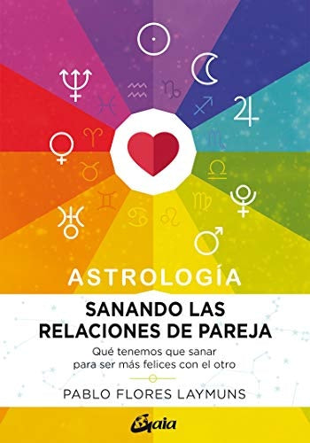 SANANDO LAS RELACIONES DE PAREJA.. | Pablo  Flores Laymuns