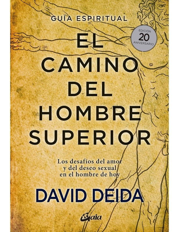 EL CAMINO DEL HOMBRE SUPERIOR: GUIA ESPIRITUAL.. | DAVID DEIDA