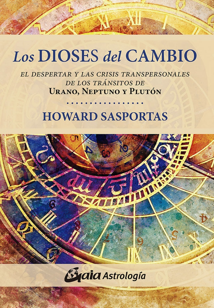 LOS DIOSES DEL CAMBIO.. | Howard Sasportas