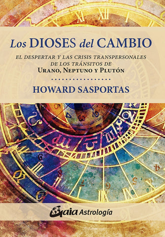 LOS DIOSES DEL CAMBIO.. | Howard Sasportas