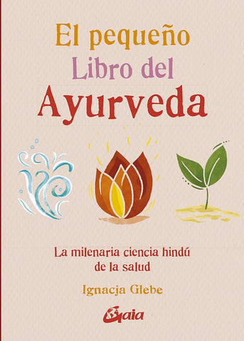 EL PEQUEÑO LIBRO DEL AYURVEDA.. | IGNACJA  GLEBE