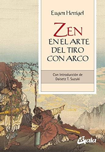 ZEN EN EL ARTE DEL TIRO CON ARCO.. | Eugen Herrigel