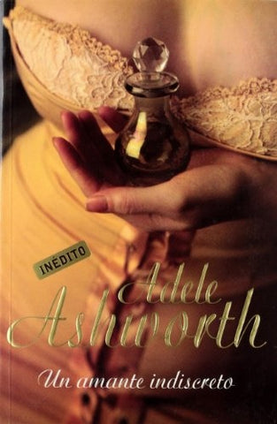 UN AMANTE INDISCRETO  | ADELE ASHWORTH