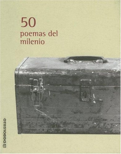 50 Poemas Del Milenio (Coleccion Poesia) (Spanish Edition)