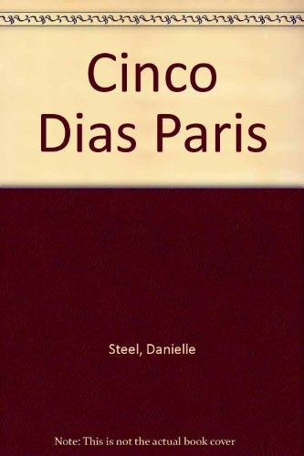 CINCO DÍAS EN PARÍS.. | Danielle Steel