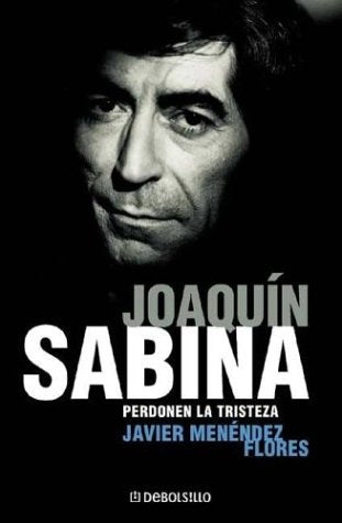 JOAQUIN SABINA. PERDONEN LA TRISTEZA | JAVIER  MENDEZ FLORES
