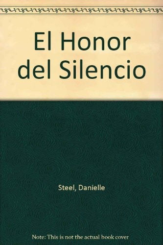EL HONOR DEL SILENCIO.C | Danielle Steel